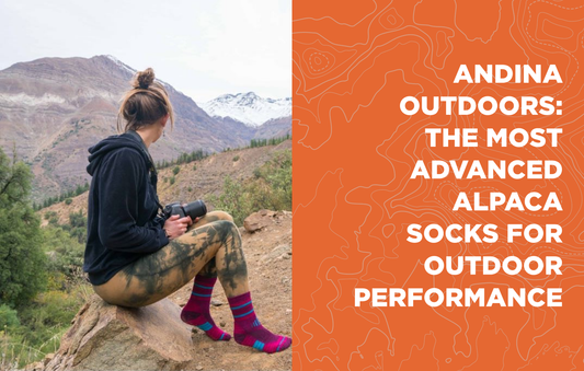 Andina Outdoors: The Most Advanced Alpaca Socks for Outdoor Performance
